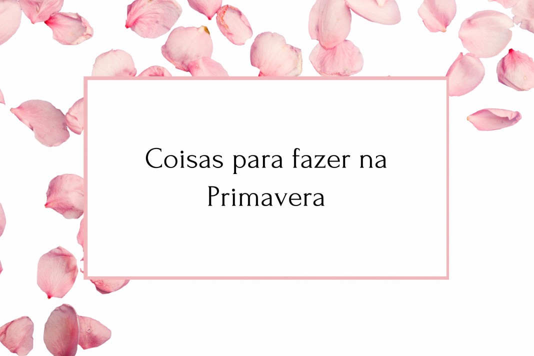 Cosas que hacer en primavera Cosas que hacer en primavera