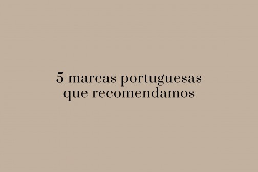 5 marcas portuguesas que recomendamos!