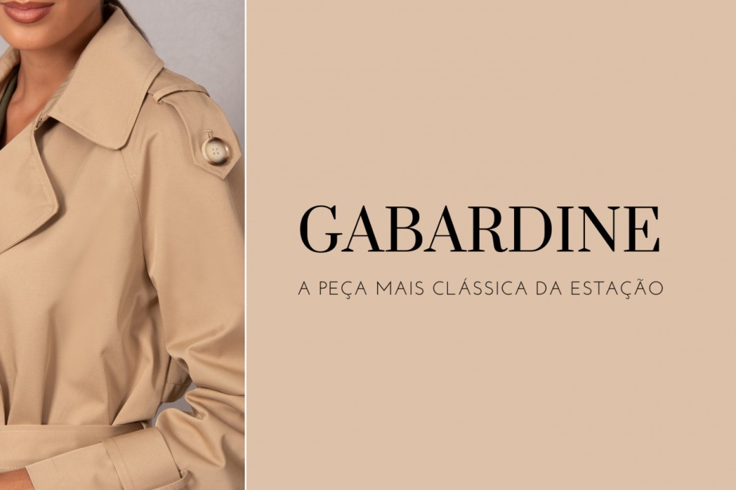 Gabardine: a peça mais clássica da estação Gabardine: a peça mais clássica da estação