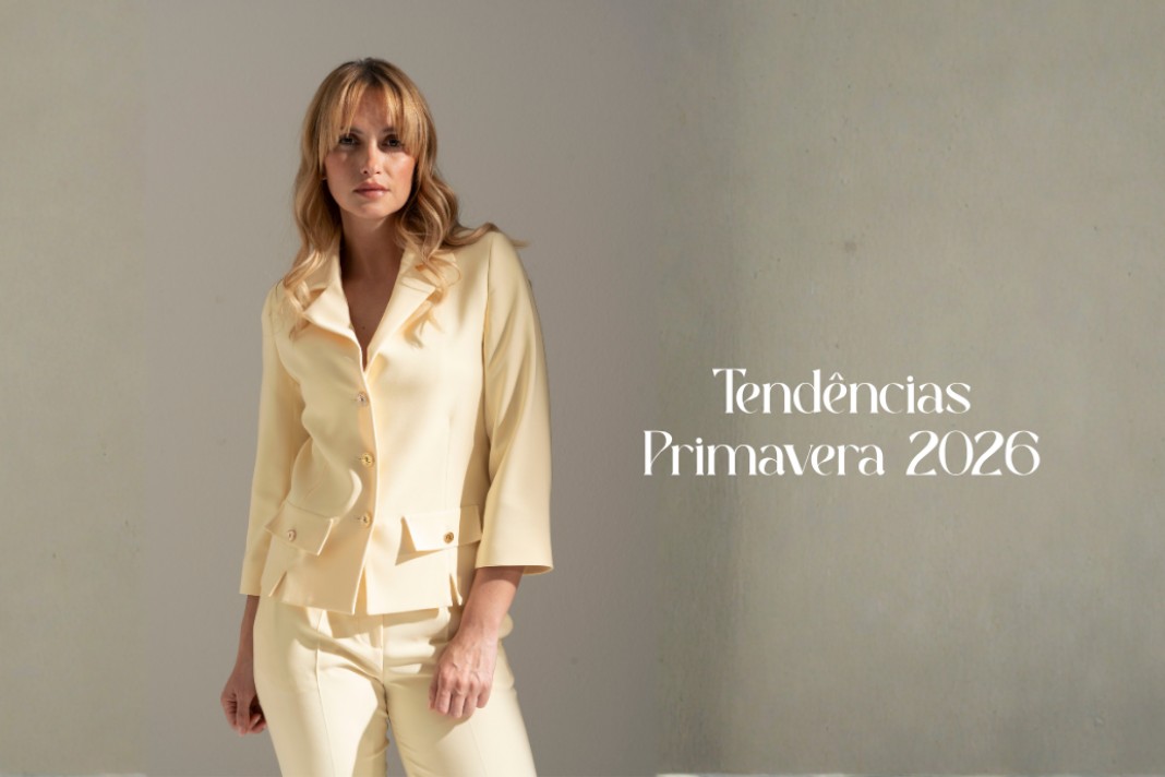 Tendências Primavera 2026 Tendências Primavera 2026